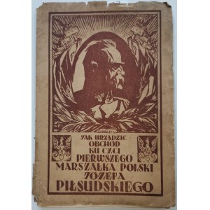 Jak urządzić obchód ku czci...Mar. J. Piłsudskiego, 1931.