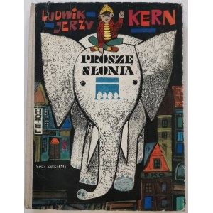 Kern Ludwik Jerzy - Proszę słonia, 1972, Wyd.2.