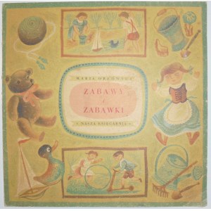 Orłowska - Gabryś Maria - Zabawy i zabawki, 1951.