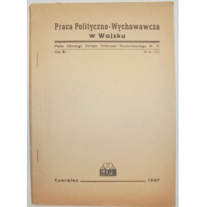 Praca polityczno- wychowawcza w wojsku, 1947 nr 6