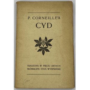 [Wyspiański Stanisław] P. Corneille'a Cyd [wydanie I]