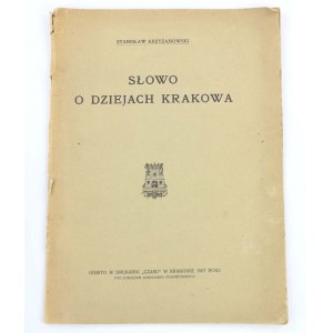 Krzyżanowski Stanisław, Słowo o dziejach Krakowa