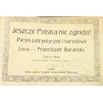 Barański Franciszek, Jeszcze Polska nie zginęła!: pieśni patriotyczne i narodowe. Cz. 2. Słowa