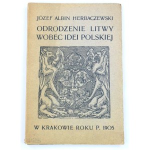 Herbaczewski Józef Albin, Odrodzenie Litwy wobec idei polskiej