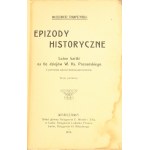 Trąmpczyński Włodzimierz, Epizody historyczne: luźne kartki na tle dziejów W. Ks. Poznańskiego. Ser. 1