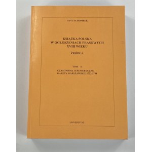 Hombek Danuta, Książka polska w ogłoszeniach prasowych XVIII wieku : źródła. T. 6, Czasopisma i efemeryczne gazety warszawskie 1753-1794