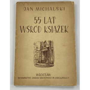 Michalski Jan, 55 lat wśród książek
