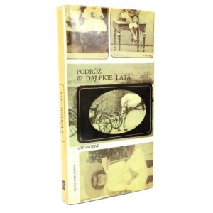 Podróż w dalekie lata: antologia