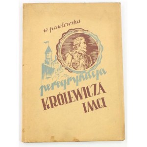 Pawłowska Wanda, Peregrynacja królewicza JM - ci