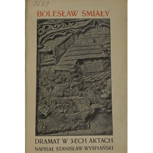 Wyspiański Stanisław, Bolesław Śmiały [Pierwodruk][Egzemplarz z księgozbioru Potockich]