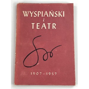 Wyspiański and the theater: 1907-1957: a collective work published by the J. Slowacki Theater in Krakow