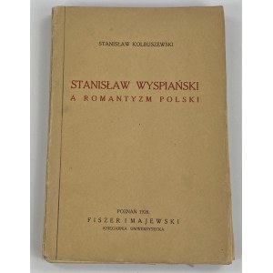 Kolbuszewski Stanisław, Stanisław Wyspiański a Romanticism of Poland