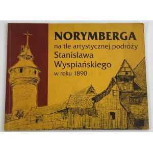 Rydlowa Maria, Norymberga na tle artystycznej podróży Stanisława Wyspiańskiego w roku 1890