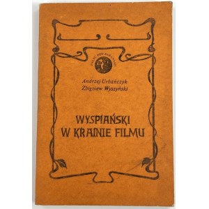 Urbańczyk Andrzej, Wyszyński Zbigniew, Wyspiański w krainie filmu [nakład 700 egz.]