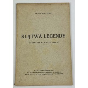 Waligóra Michał, Klątwa legendy. Z poświaty nad Wyspiańskim