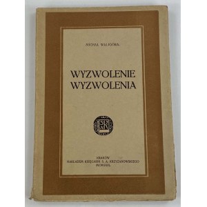 Waligóra Michał, Wyzwolenie Wyzwolenia