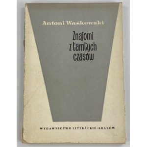 Waśkowski Antoni, Friends from those times (writers, painters, actors 1892-1939)