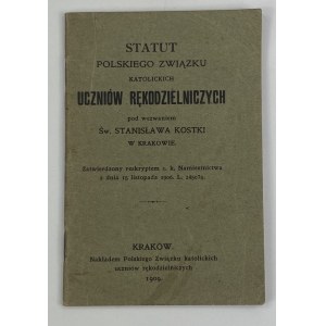 Statut Polskiego Związku Katolickich Uczniów Rękodzielniczych pod wezwaniem Św. Stanisława Kostki w Krakowie