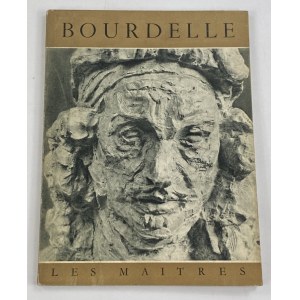 Auricoste Emmanuel, Emile-Antoine Bourdelle 1861-1929 [Les Maitres]