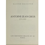 Delestre Gaston, Antoine-Jean Gros 1771-1835 [Les Maitres]