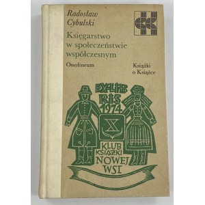 Cybulski Radosław, Księgarstwo w społeczeństwie współczesnym [seria Książki o Książce]