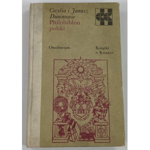 Dunins Cecilia and Janusz, Polish Philobiblon [Books on Books series].