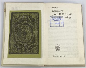 Komasara Irena, Jan III Sobieski - miłośnik ksiąg [seria Książki o książce]