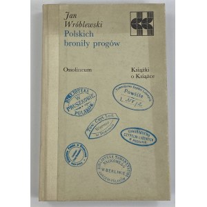 Wróblewski Jan, Polskie broniły progów [Reihe Bücher über Bücher].
