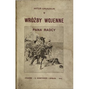 Gruszecki Artur, Wróżby wojenne pana radcy