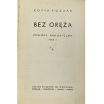 Kossak Zofia, Without arms: a historical novel. Vol. 1-2 [1st ed.]