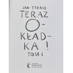 Straus Jan, Now cover vol. 1-2 [autographs by J. Straus and W. Sasnal].