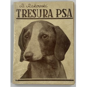 Rakowski B., Tresura psa. Z 19 rysunkami w tekście