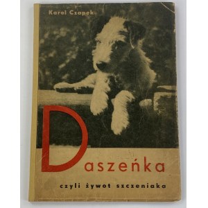 Czapek Karol, Daszeńka czyli żywot szczeniaka dla dzieci (Život šteniatka pre deti) napísal, ilustroval, fotografoval a prežil Karol Czapek