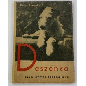 Czapek Karol, Daszeńka czyli żywot szczeniaka dla dzieci (Das Leben eines Welpen für Kinder) geschrieben, illustriert, fotografiert und erlebt von Charles Czapek