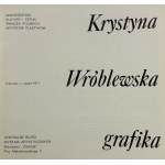 Krystyna Wróblewska - graphics: June-July 1977, Central Bureau of Art Exhibitions, Warsaw Zachęta.