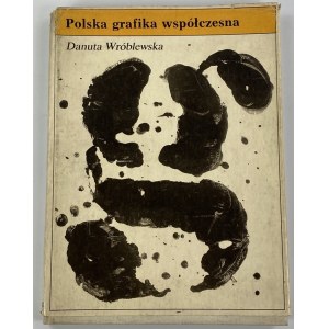 Wróblewska Danuta, Polish contemporary graphics: printmaking, poster, book graphics, press graphics