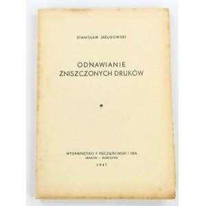 Jakubowski Stanisław, Odnawianie zniszczonych druków