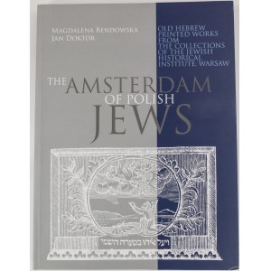 Bendowska Magdalena, The Amsterdam of Polish Jews + Świat ukryty w księgach