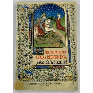 Karłowska-Kamzowa Alicja, Średniowieczna książka rękopiśmienna jako dzieło sztuki