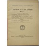 Cracow Under Enemy Rule [Cracow under occupation].
