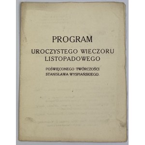 Program uroczystego wieczoru listopadowego poświęconego twórczości Stanisława Wyspiańskiego