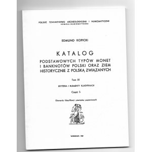 Katalog podstawowych typów monet i banknotów Polski oraz ziem historycznie z Polską związanych tom IX cz. 5, Edmund Kopicki, Warszawa 1989r.