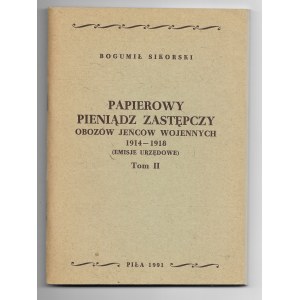 Papierowy pieniądz zastępczy obozów jeńców wojennych 1914-1918 tom II, Bogumił Sikorski, Piła 1991