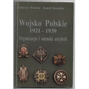 Wojsko Polskie 1921-1939 Organizacja i odznaki artylerii, Henryk Wielecki i Rudolf Sieradzki