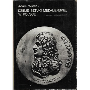 Dzieje sztuki medalierskiej w Polsce, Adam Więcek, Wydawnictwo Literackie Kraków