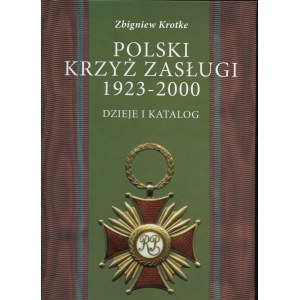 Polski Krzyż Zasługi 1923-2000 dzieje i katalog, Zbigniew Krotke