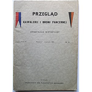 PRZEGLĄD KAWALERII I BRONI PANCERNEJ. Kwartalnik Historyczny. Londyn, kwiecień - czerwiec 1966 r. Tom VI...