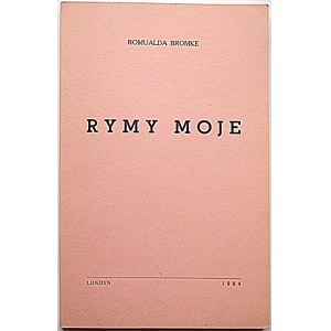 BROMKE ROMUALDA. Rymy moje. Londyn 1964. Polskie Towarzystwo Literackie. Printed by White Eagle Press Ltd...