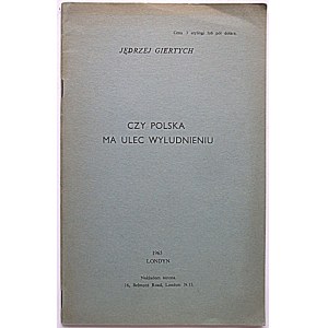 GIERTYCH JĘDRZEJ. Czy Polska ma ulec wyludnieniu. Londyn 1963. Nakładem autora...