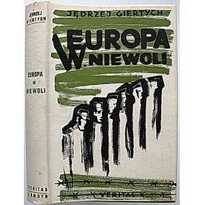 GIERTYCH JĘDRZEJ. Europa w niewoli. Londyn 1959. Nakładem Katolickiego Ośrodka Wydawniczego Veritas...